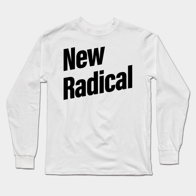 NEW RADICAL Long Sleeve T-Shirt by Ajiw